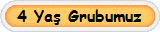 4 Ya� Grubumuz